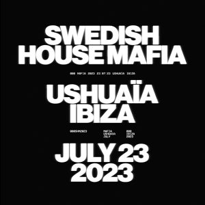 Swedish House Mafia at Ushuaia Ibiza 2023