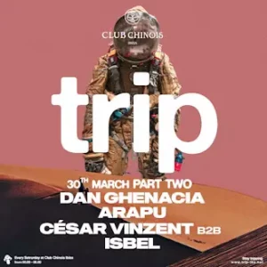Trip Party at Club Chinois Ibiza 2024